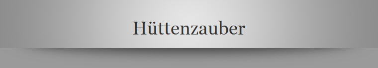 H�ttenzauber